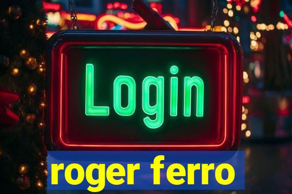 roger ferro